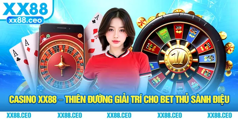 Những trò chơi hấp dẫn nhất tại casino XX88