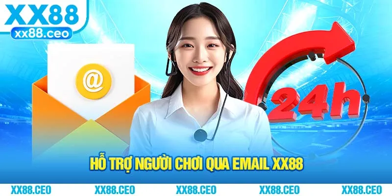 Hỗ trợ người chơi qua email XX88
