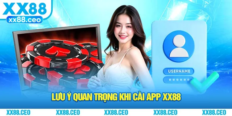 Lưu ý quan trọng khi cài app XX88