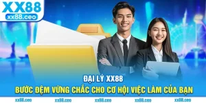 Đại Lý XX88 – Bước Đệm Vững Chắc Cho Cơ Hội Việc Làm Của Bạn