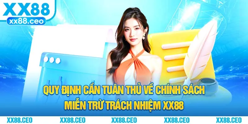 Quy định cần tuân thủ về chính sách miễn trừ trách nhiệm XX88