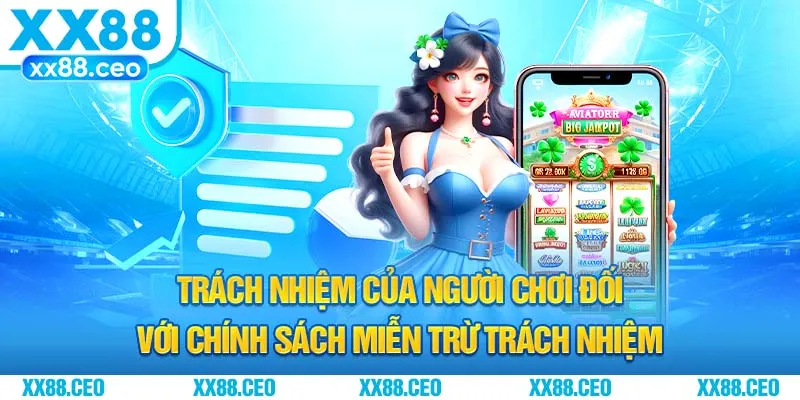 Trách nhiệm của người chơi đối với chính sách miễn trừ trách nhiệm