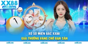 Xổ Số Miền Bắc XX88 – Giải Thưởng Vàng Chờ Bạn Săn