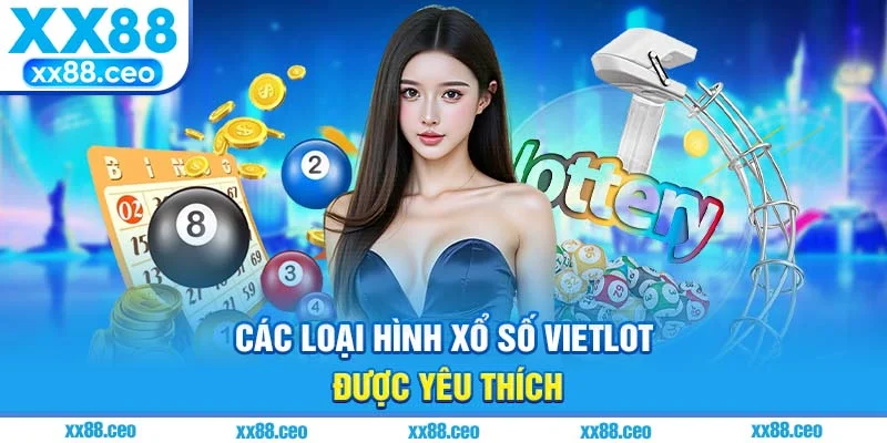 Các loại hình xổ số vietlot được yêu thích