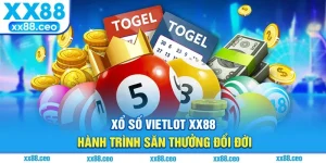 Xổ Số Vietlot XX88 - Hành Trình Săn Thưởng Đổi Đời