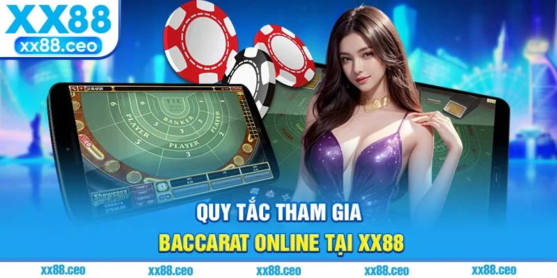 Quy tắc tham gia baccarat online tại xx88