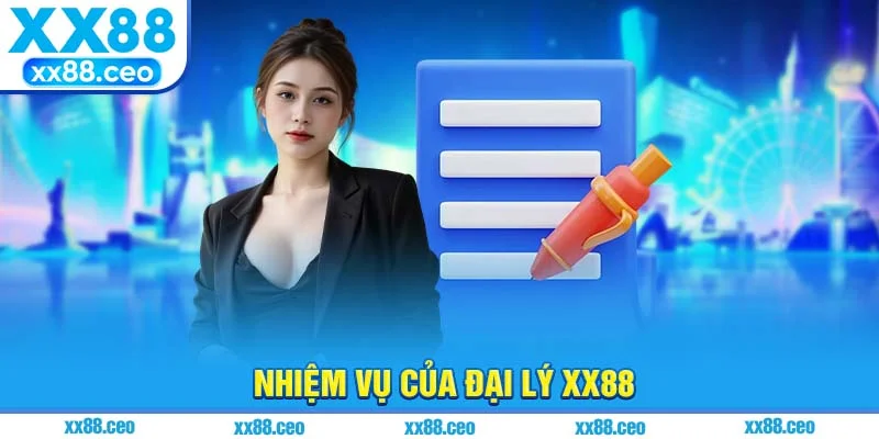 Nhiệm vụ của đại lý XX88
