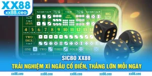 Sicbo XX88 – Trải Nghiệm Xí Ngầu Cổ Điển, Thắng Lớn Mỗi Ngày