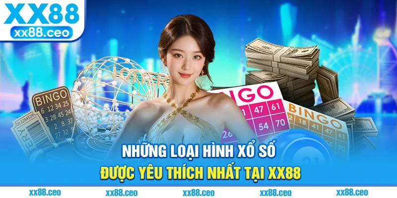 Những loại hình xổ số được yêu thích nhất tại xx88