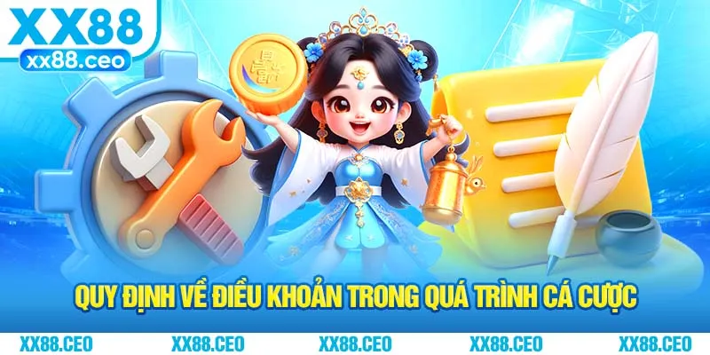 Quy định về điều khoản trong quá trình cá cược