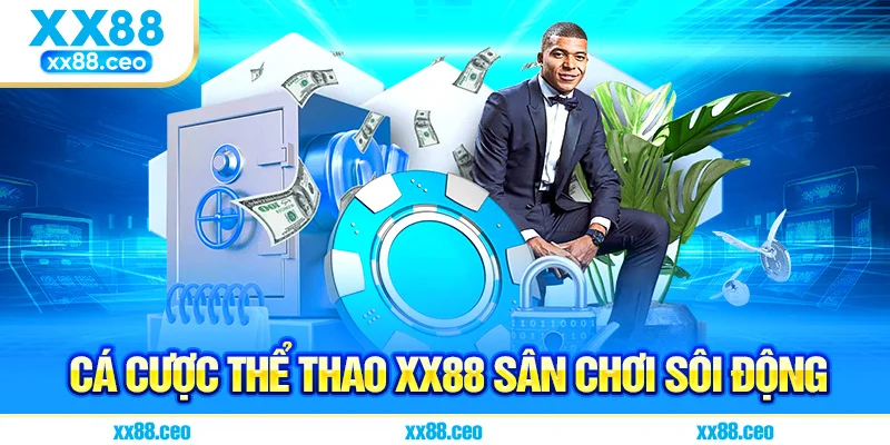 Cá cược thể thao XX88 sân chơi sôi động