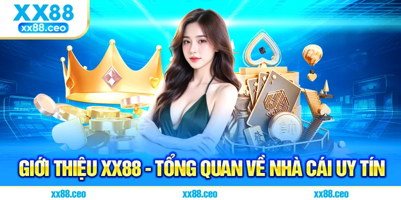 Giới thiệu XX88 - Tổng quan về nhà cái uy tín