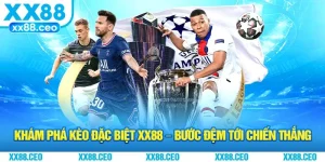 Khám Phá Kèo Đặc Biệt XX88 – Bước Đệm Tới Chiến Thắng